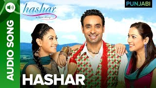 Hashar  Full Audio Song  Hashar A Love Story  Babbu Mann [upl. by Alvar672]