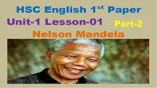 Nelson Mandela HSC English 1st Paper Unit1 Lesson 1 Part2 [upl. by Jonie]