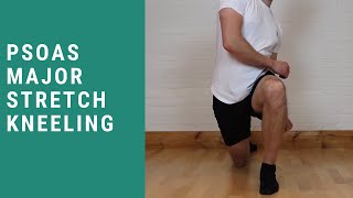 Psoas Major Stretch Kneeling [upl. by Bouchier574]