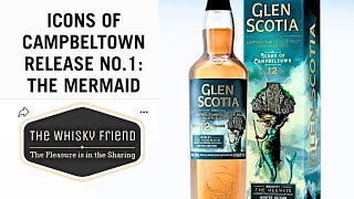 THE BRAND NEW GLEN SCOTIA 12  Release NO 1 THE MERMAID Review [upl. by Namreh]