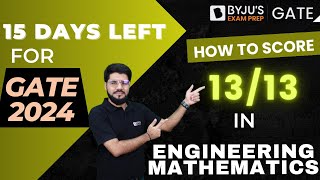 15 Days Left for GATE 2024 How to Score 1313 In Engineering Mathematics  BYJUS GATE [upl. by Manard]