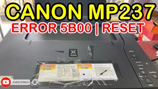 How to Reset Canon MP237  Support Code 5b00 [upl. by Eintihw]