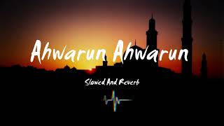 Ahwarun Ahwarun Arabic Song  Slowed amp Reverb [upl. by Aray555]