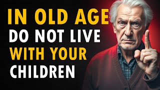 Why Living Close to Your Children in Old Age Could Be the Biggest Mistake of Your Life [upl. by Brose699]