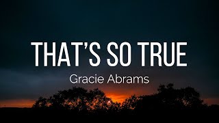 Gracie Abrams  That’s So True Lyrics [upl. by Yoreel]