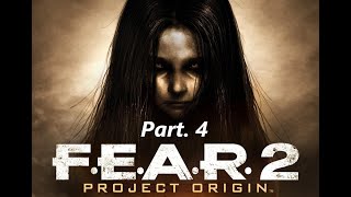 FEAR 2 Project Origin  Walkthrough Gameplay Part 4  No Commentary [upl. by Ranie]