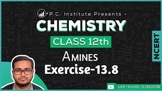 Exercise138  Amines  Chapter 13  Chemistry Class 12th  NCERT [upl. by Slocum]