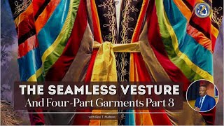 The Seamless Vesture and FourPart Garments 3  Rev T Mahere [upl. by Enoj]