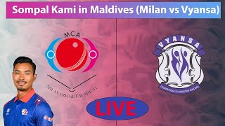 🔴Live Sompal Kami in Maldives Milan Cricket Academy vs Vyansa Cricket Club Maldives T20 League [upl. by Aeneus]