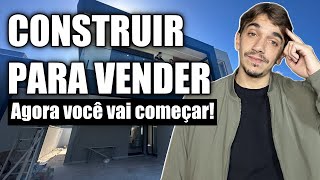 7 MOTIVOS PARA VOCÊ CONSTRUIR PARA VENDER [upl. by Tedra]