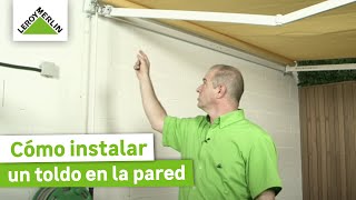 Cómo instalar un toldo en pared  Guía paso a paso  LEROY MERLIN [upl. by Rubia814]