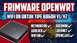 FW OPENWRT WIFI ON 🔥COCOK UNTUK TIPE STB B860H V1  V2 [upl. by Luca]