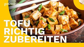 Tofu richtig zubereiten So gehts [upl. by Siurad]