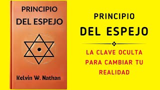 Principio Del Espejo La Clave Oculta Para Cambiar Tu Realidad Audiolibro [upl. by Matt]