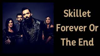 Skillet  Forever Or The End Lyrics on screen [upl. by Lenrow]