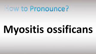 How to Pronounce Myositis ossificans [upl. by Helbonnas]