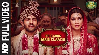 Luka Chuppi Tu Laung Main Elaachi Full Video  Kartik Aaryan Kriti Sanon  Tulsi Kumar  Tanishk B [upl. by Yorel830]