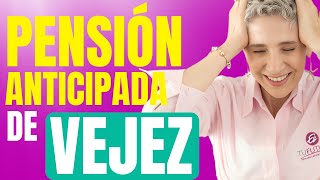 ESTO ES LO QUE DEBES SABER SOBRE LA PENSIÓN ANTICIPADA DE VEJEZ  Estufuturo Abogados [upl. by Chow]