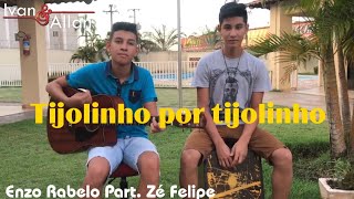 Tijolinho Por Tijolinho  Cover Ivan e Allan  Enzo Rabelo  Part Zé Felipe [upl. by Auos]