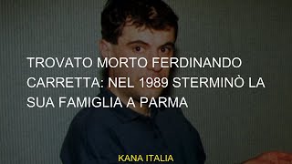 Ferdinando Carretta trovato nel 1989 sterminò la sua famiglia a Parma [upl. by Previdi563]