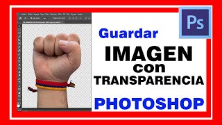 Guardar IMAGEN con FONDO TRANSPARENTE en PHOTOSHOP Guardar foto PNG con transparencia o sin fondo [upl. by Eus538]