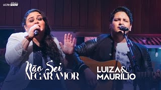 Luiza e Maurílio – Não sei negar amor  DVD Luiza e Maurílio Ao Vivo LuizaeMaurilioAoVivo [upl. by Linda]