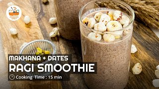 Ragi and Makhana Smoothie Recipe  Easy Breakfast Smoothie in 15 Minutes  Foodies Only [upl. by Audie]