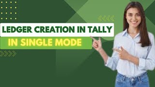 Ledger Creation in Tally in Single Mode [upl. by Lorant]