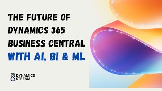 Utilize the power of AI BI and ML with Dynamics 365 Business Central [upl. by Rogerson971]