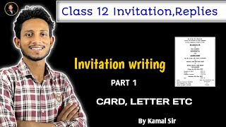 Invitation Writing  Invitation and Replies  Class 12  Format  By Kamal Sir  Part 1 [upl. by Llebana]