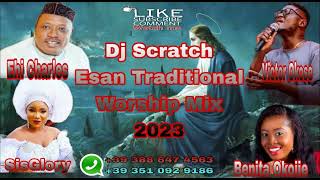 Esan Worship Nonstop 2023 mix By Djscratch BenitaOkojie VictorOkose EhiCharles SisGlory [upl. by Rahm]