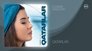 Elnarə Xəlilova — Qatarlar Rəsmi Audio [upl. by Rafiq]