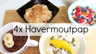 4x Havermoutpap  Recept voor Gezond Ontbijt [upl. by Milzie]