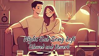 quotA deeply emotional nighttime lofi mix featuring slowed and reverb [upl. by Belda501]