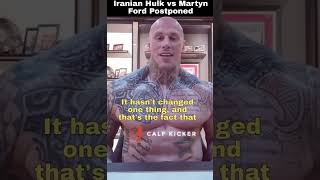 Martyn Ford annouces Fight with Iranian Hulk is postponed [upl. by Marucci]