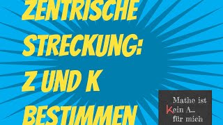 Zentrische Streckung Z und k bestimmen [upl. by Enileme]