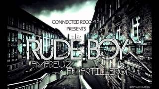 RUDE BOY AMADEUZ FT ARTILLERO OFFICIAL 2012 HQ [upl. by Aihsena444]