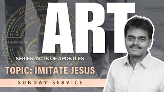 ART Sunday Service  03November2024  Acts of Apostles  Imitate Jesus [upl. by Nay]