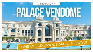 Palace Vendome Mall Qatar  Ultimate Luxury Shopping Mall  4K  How to reach Palace Vedome  Qatar [upl. by Selokcin769]