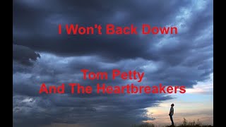 I Wont Back Down  Tom Petty And The Heartbreakers  with lyrics [upl. by Petta]