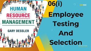 Employee Testing and SelectionHRM Chapter 06 Gary Dessler Latest Edition [upl. by Aneba]