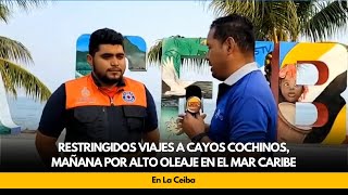 Restringidos viajes a Cayos Cochinos mañana por alto oleaje en el mar caribe en La Ceiba [upl. by Amoritta]