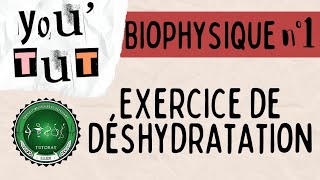 📚YOUTUT📚 BIOPHYSIQUE  EXERCICE DE DÉSHYDRATATION [upl. by Ideih]