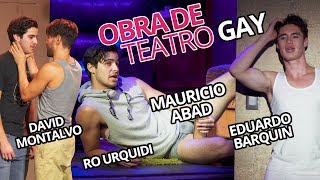 ¡Primera vez en obra de teatro gay  Con Mauricio Abad Eduardo Barquin [upl. by Atinaej]