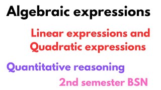 Algebraic expressions  linear and Quadratic equation  Quantitative reasoning  BSN 2nd semester [upl. by Aidil]