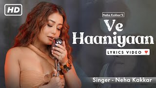 Ve Haniya Ve Dil Janiya Lyrics Neha Kakkar  Ravi Dubey Sargun M  Trending Song  Ve Haaniyaan [upl. by Itak454]