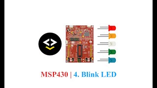 MSP430  4 Blink LED [upl. by Eenat77]