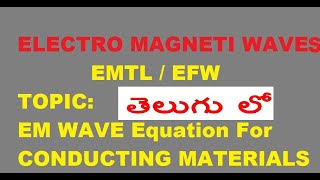 EM Wave Equation Conducting Medium and Perfect Dielectric Medium [upl. by Yderf543]