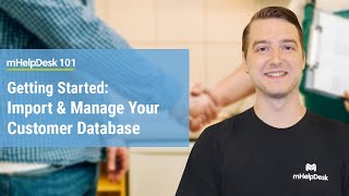 Import your Customer Database into mHelpDesk [upl. by Berna]