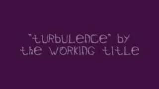 Turbulence  The Working Title [upl. by Rik713]